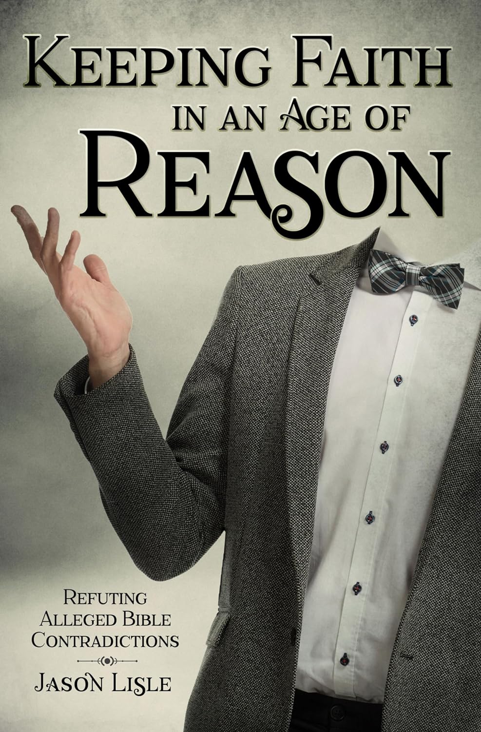 Keeping Faith in an Age of Reason by Jason Lisle image 0