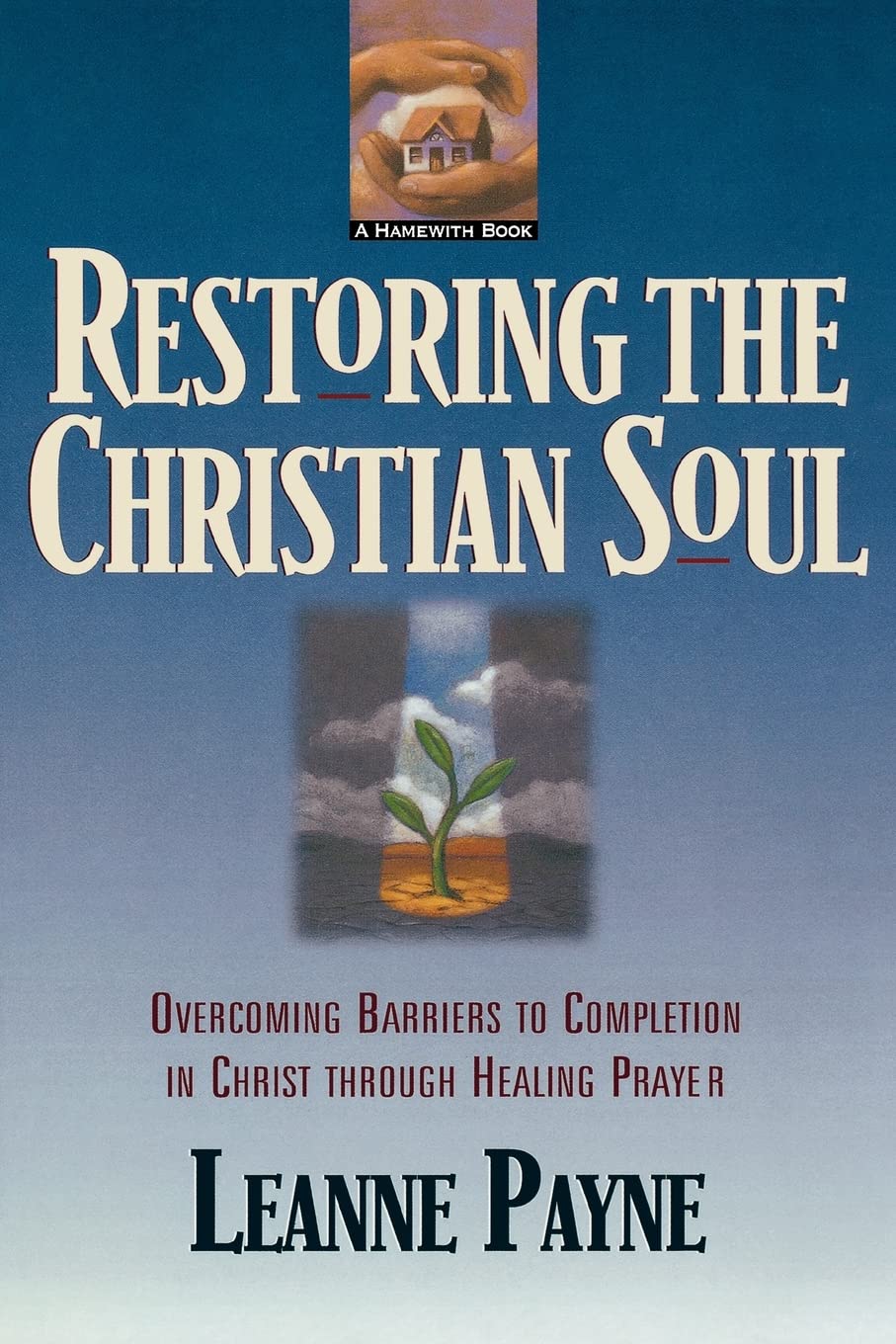 Restoring the Christian Soul by Leanne Payne image 1