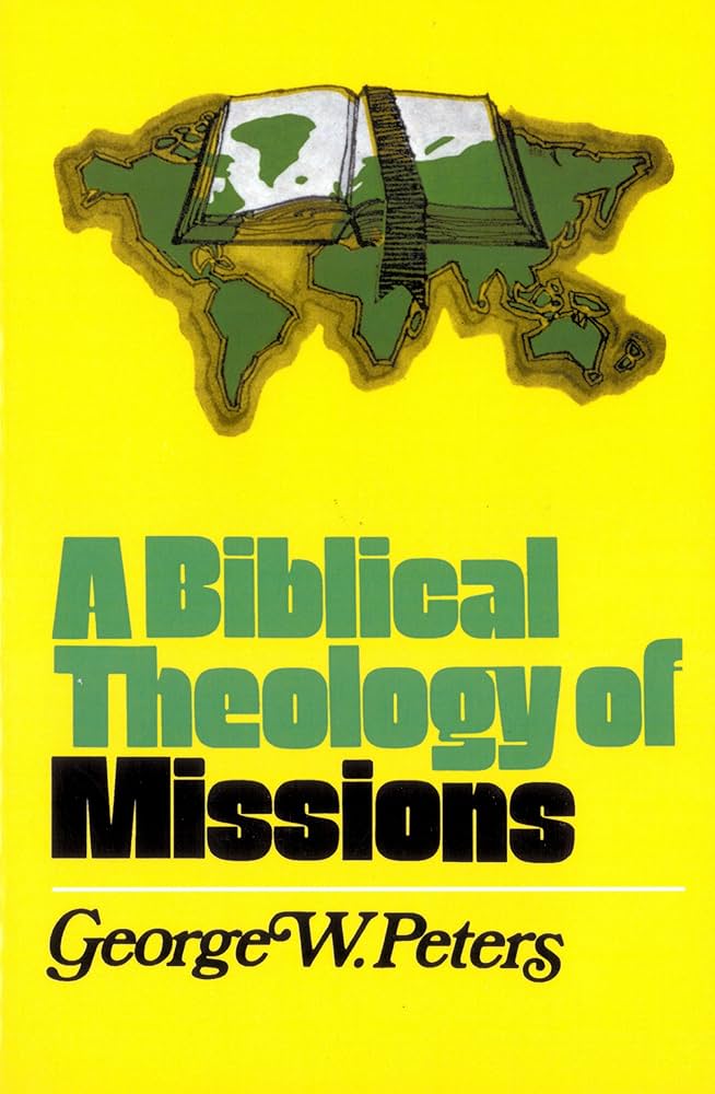 Biblical Theology of Missions by George W. Peters image 0