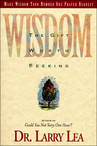 Wisdom: The Gift Worth Seeking by Dr. Larry Lea image 0