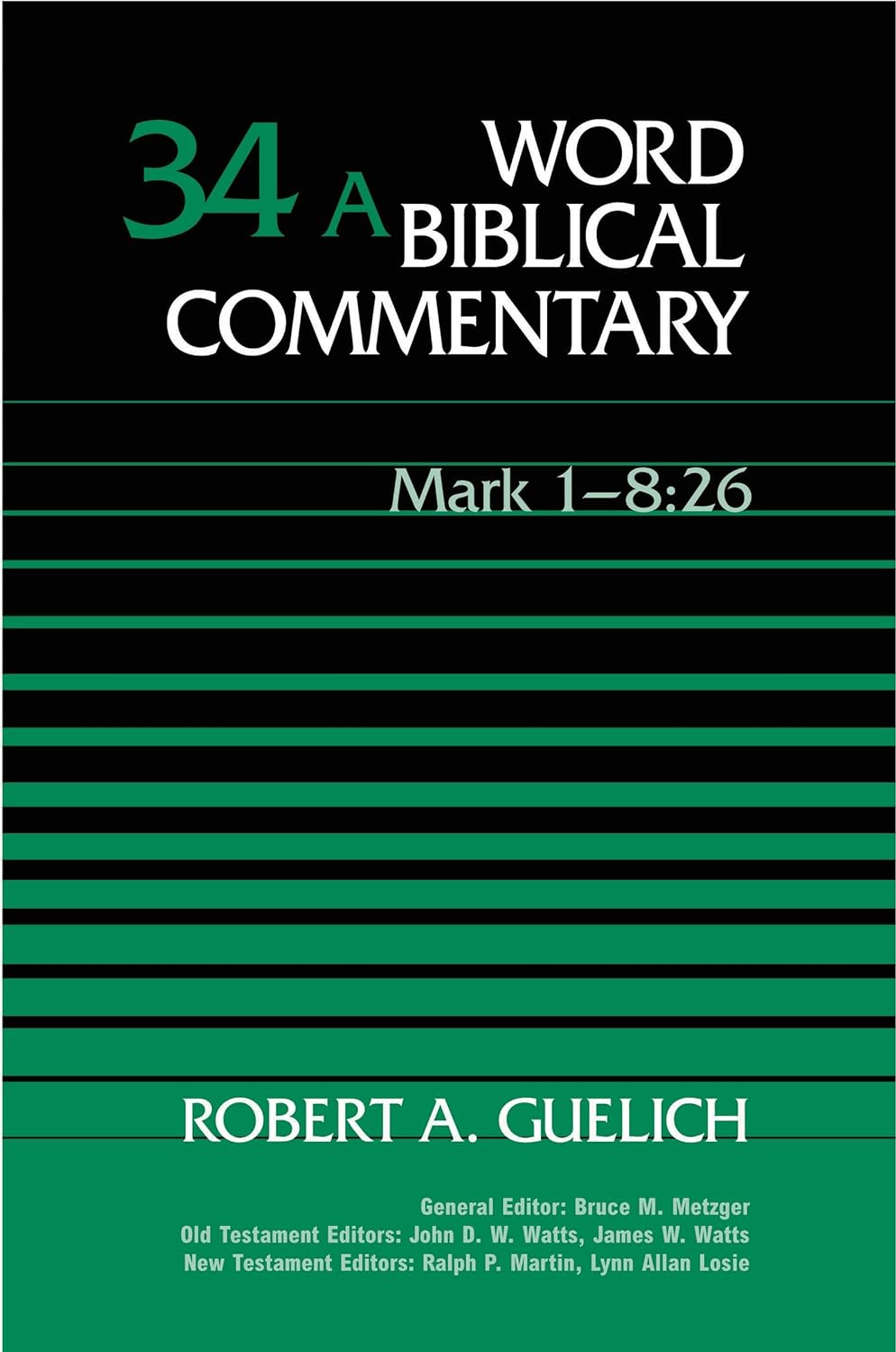 Word Biblical Commentary 34A: Mark 1-8:26 by Robert A. Guelich image 0
