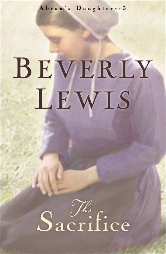 Sacrifice (Abram's Daughters #3) by Beverly Lewis image 0