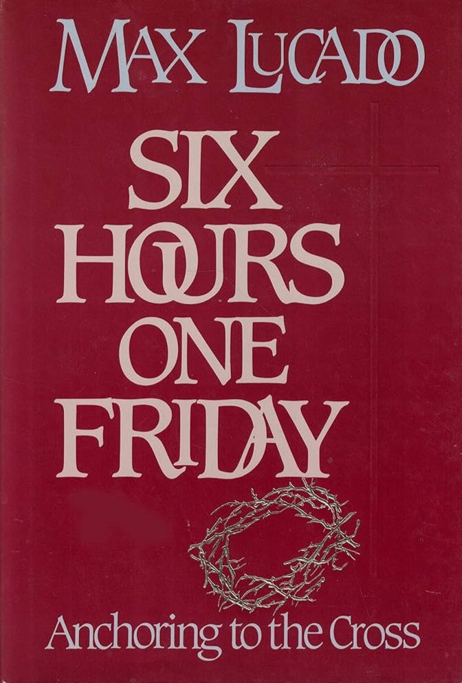 Six Hours One Friday by Max Lucado image 0