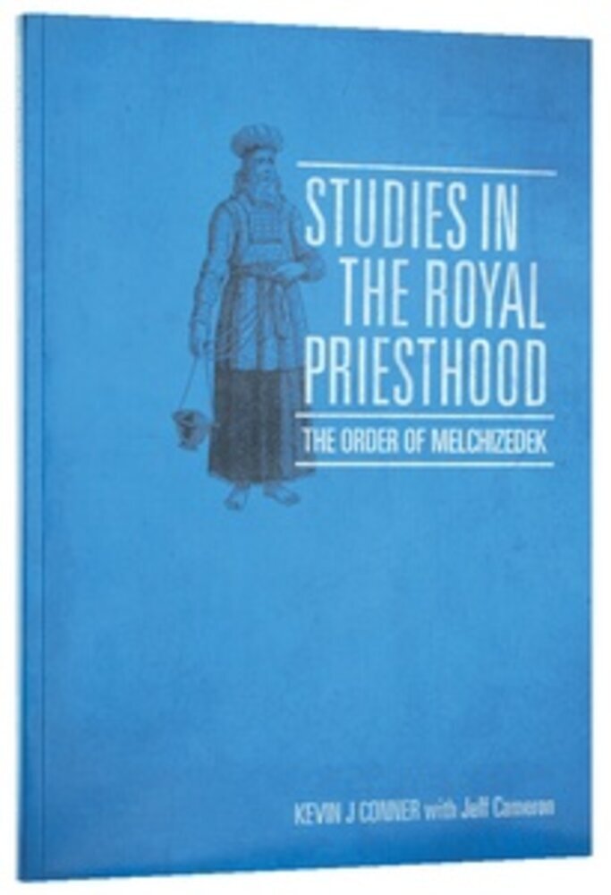Studies in the Royal Priesthood: Order of Melchizedek by Kevin J. Conner image 0