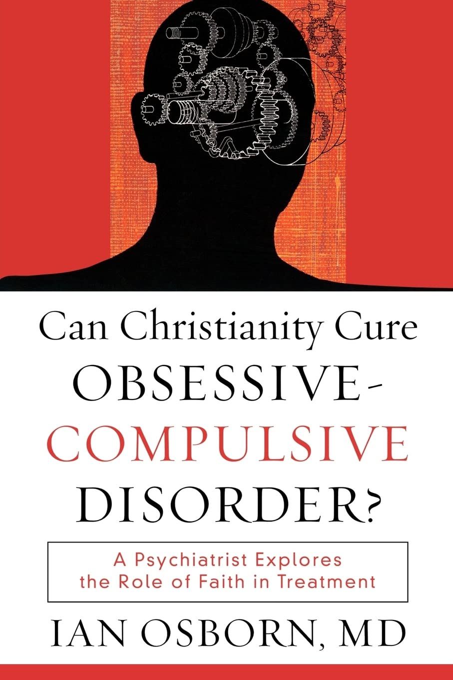 Can Christianity Cure Obsessive-Compulsive Disorder? by Ian Osborn, MD image 0