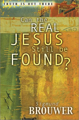 Can the Real Jesus Still be Found? by Sigmund Brouwer image 0