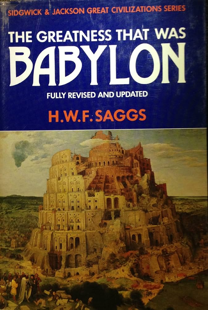 The Greatness that was Babylon by H.W.F. Saggs