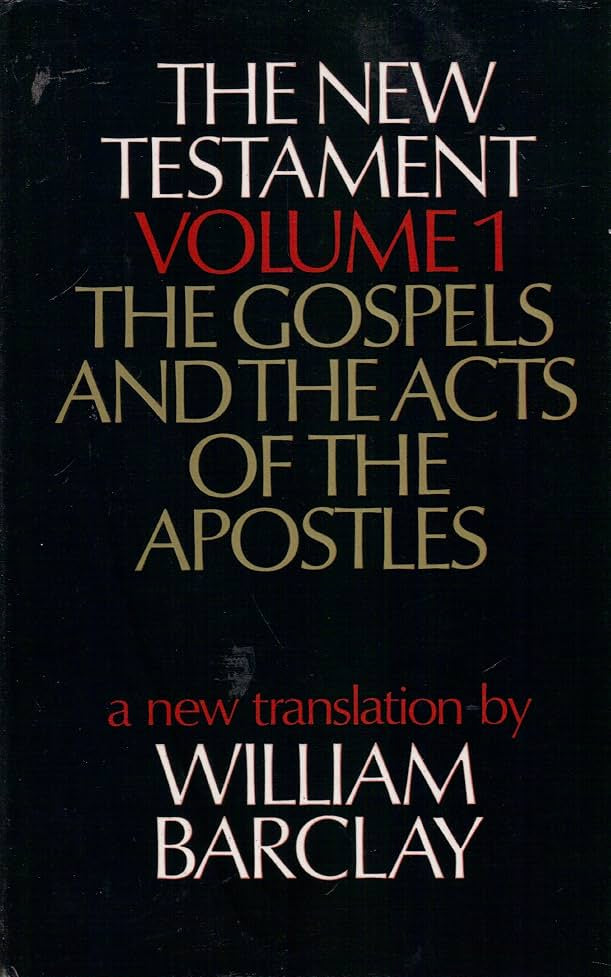New Testament: A New Translation by William Barclay, Volume I