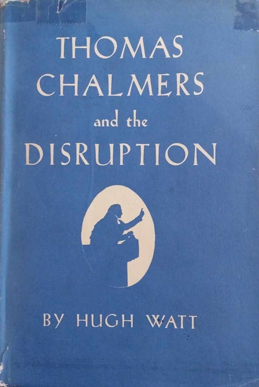 Thomas Chalmers and the Disruption by Hugh Watt image 0