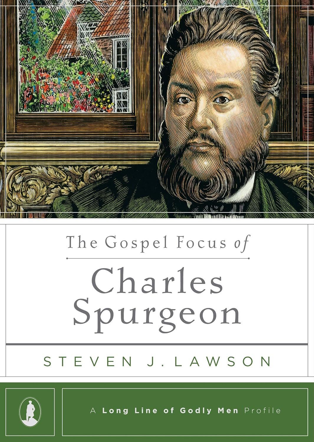 Gospel Focus of Charles Spurgeon by Steven J. Lawson