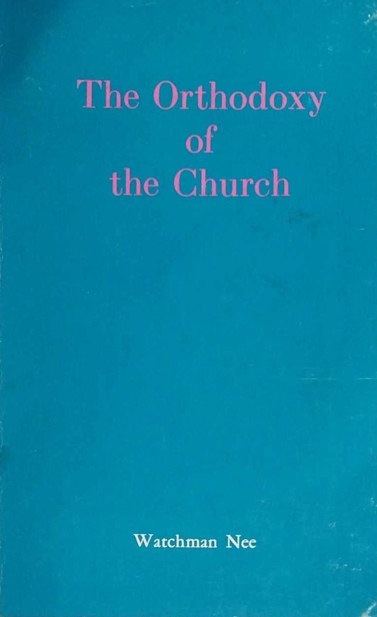 Orthodoxy of the Church by Watchman Nee image 0