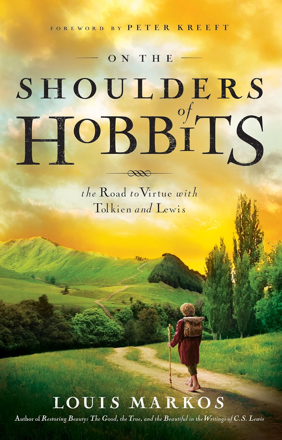 On the Shoulders of Hobbits by Louis Markos