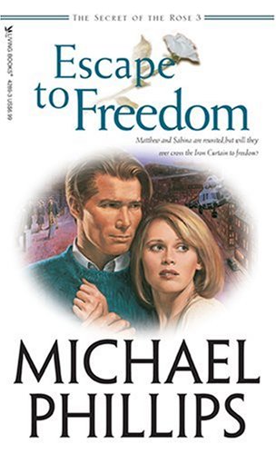 Escape to Freedom (Secrets of the Rose #3) by Michael Phillips image 0