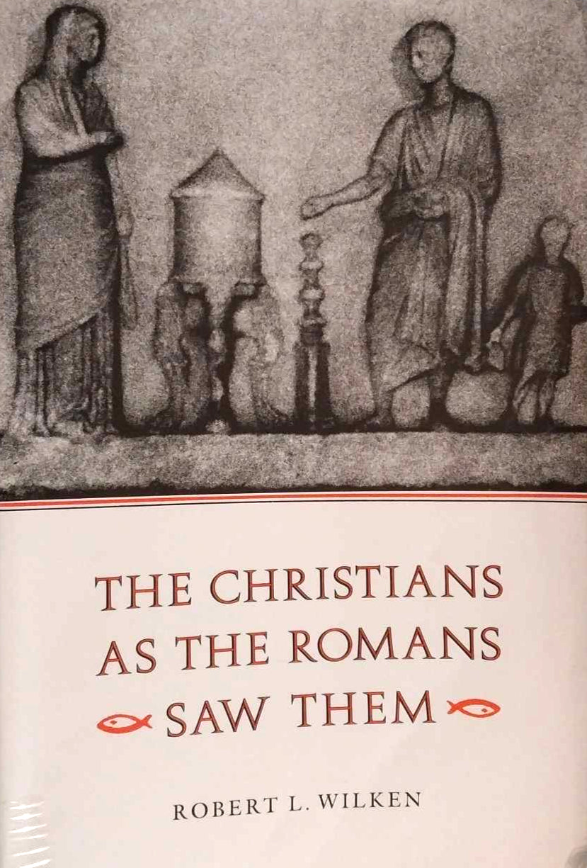 Christians as the Romans Saw Them by Robert L. Wilken image 0