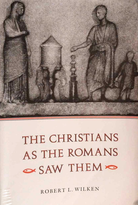 Christians as the Romans Saw Them by Robert L. Wilken image 0