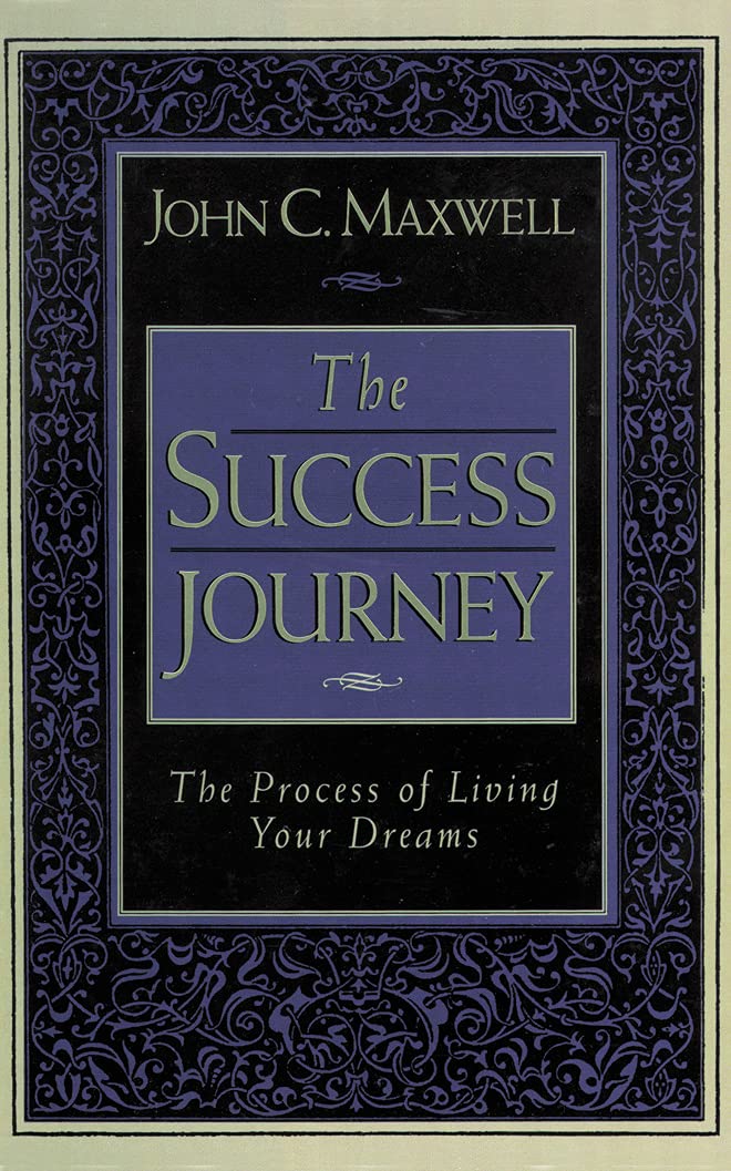 The Success Journey: The Process of Living Your Dreams by John C. Maxwell image 0