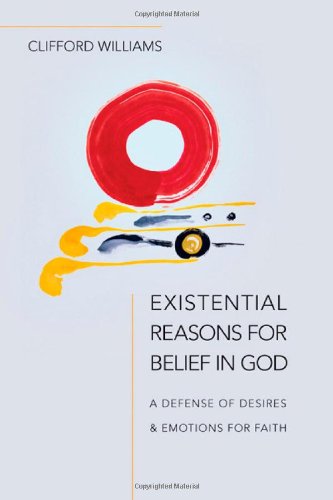 Existential Reasons for Belief in God by Clifford Williams image 0
