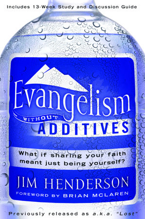 Evangelism Without Additives by Jim Henderson