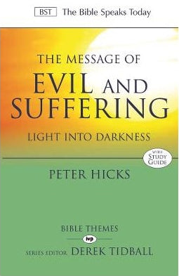 Message of Evil and Suffering (Bible Speaks Today) by Peter Hicks