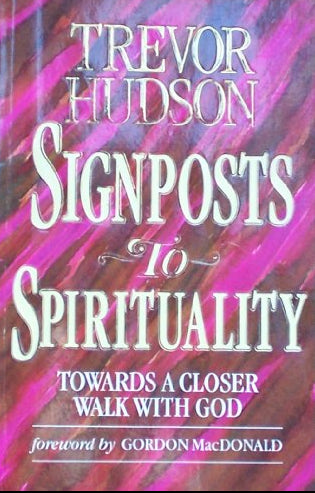 Signposts to Spirituality by Trevor Hudson