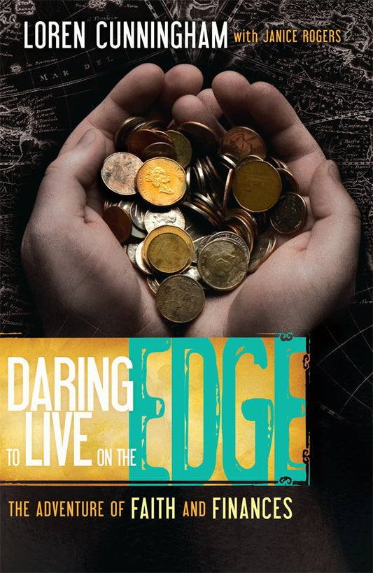 Daring to Live on the Edge: Adventure of Faith and Finances by Loren Cunningham image 0