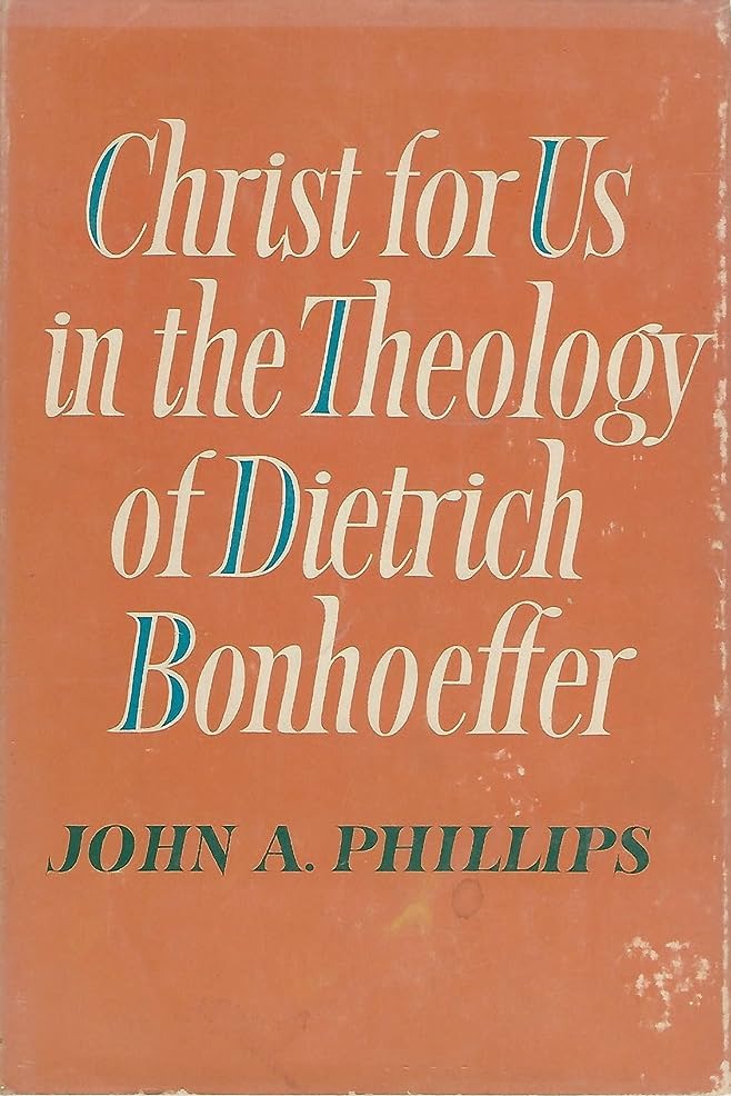 Christ For Us in the Theology of Dietrich Bonhoeffer by John A. Phillips image 0