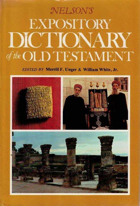 Nelson's Expository Dictionary of the Old Testament ed by Merrill F. Unger et al image 0
