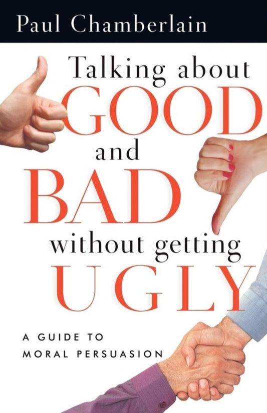 Talking About Good and Bad Without Getting Ugly by Paul Chamberlain image 0