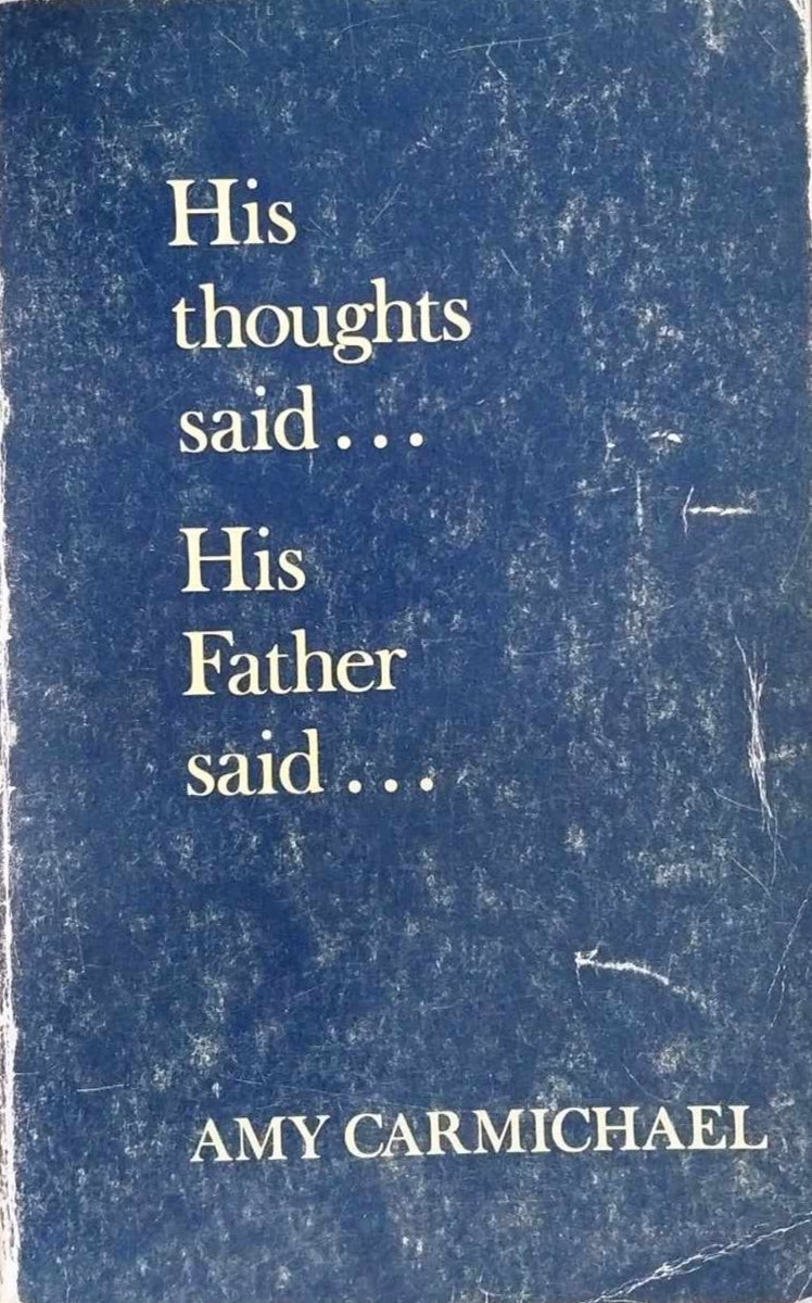 His Thoughts Said... His Father Said by Amy Carmichael image 1