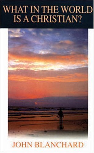 What In The World is a Christian? by John Blanchard image 0