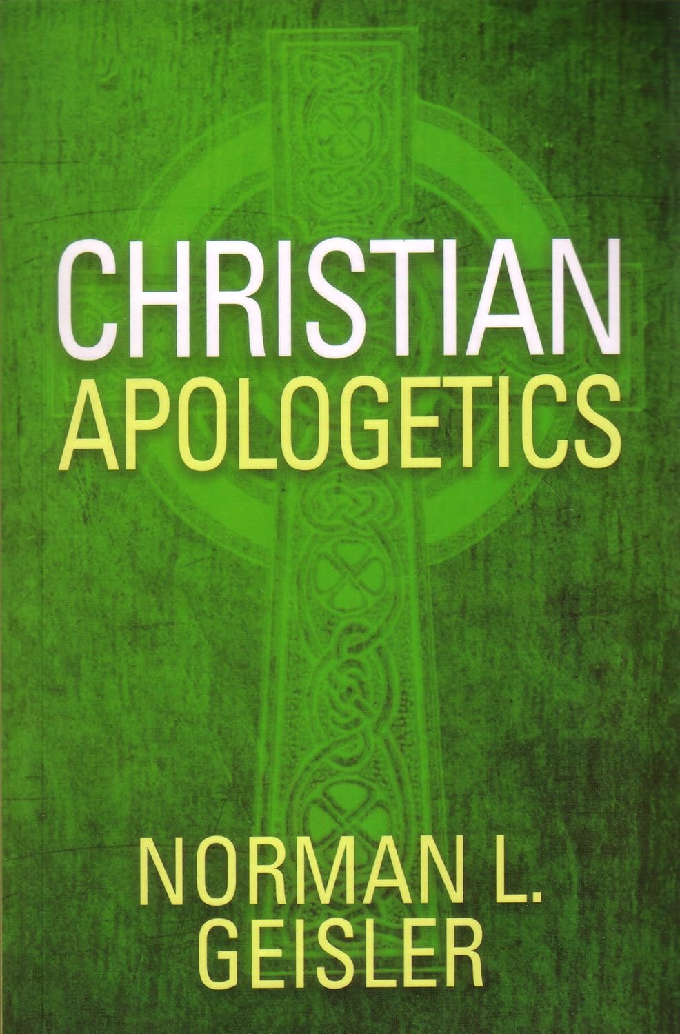 Christian Apologetics by Norman L. Geisler