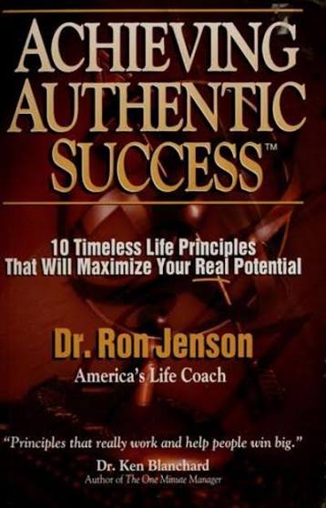 Achieving Authentic Success by Ron Jenson