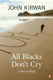 All Blacks Don't Cry by John Kirwin