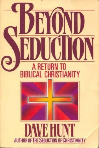 Beyond Seduction by Dave Hunt
