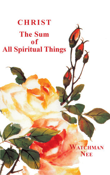 Christ The Sum Of All Things by Watchman Nee