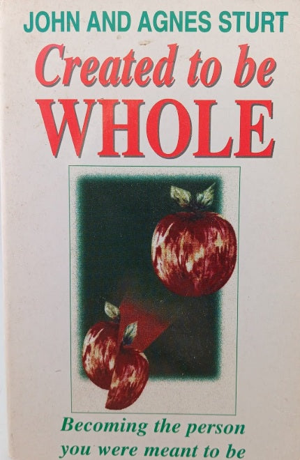 Created to be Whole by John & Agnes Sturt