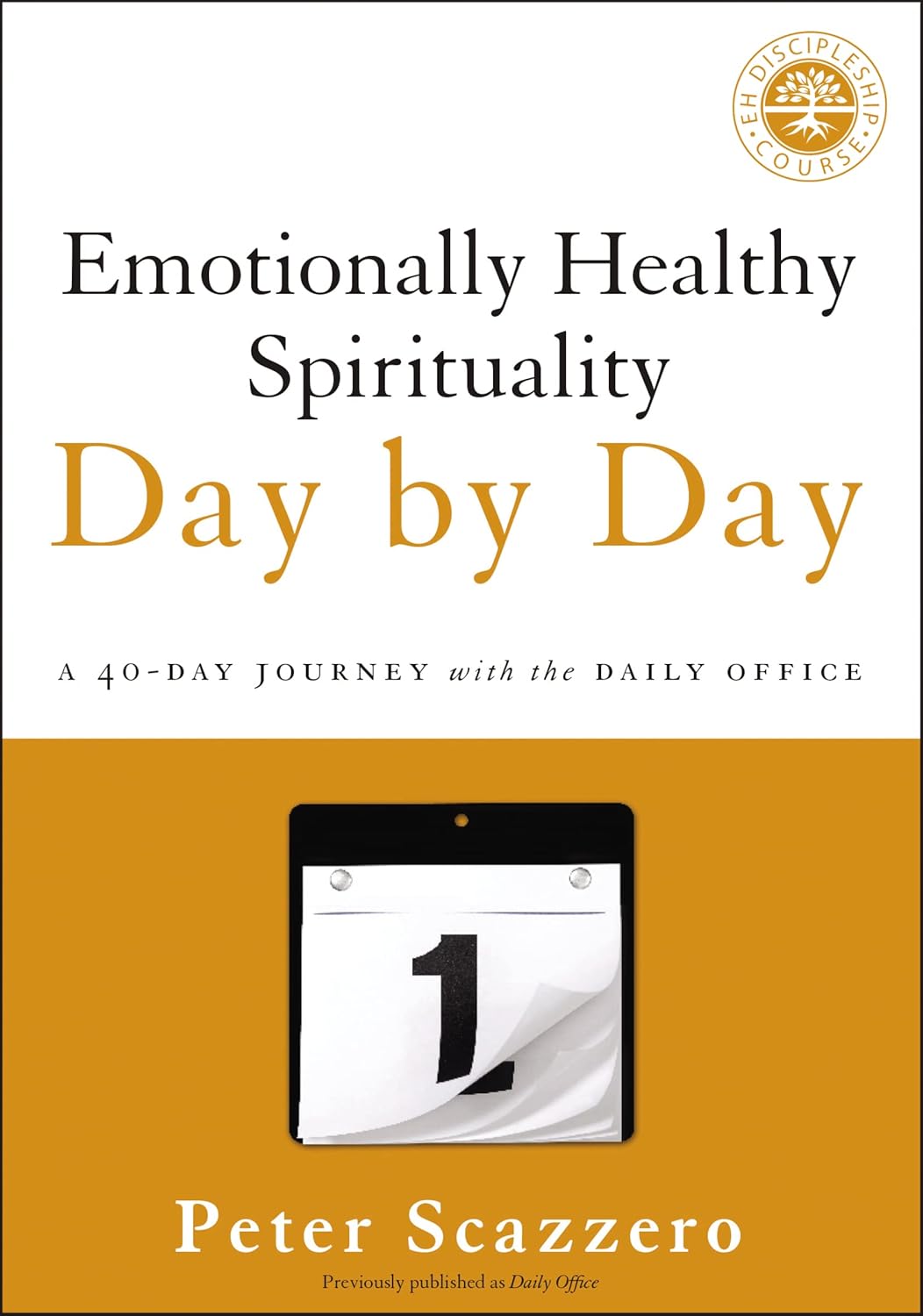 Emotionally Healthy Spirituality Day By Day by Peter Scazzero