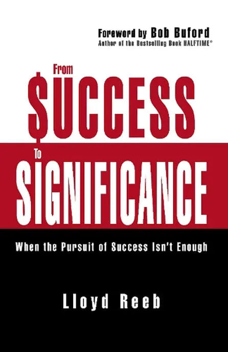 From Success to Significance by Lloyd Reeb