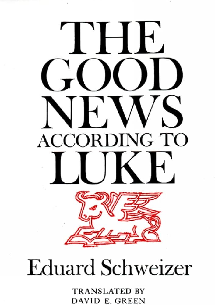 Good News According to Luke by Eduard Schweizer