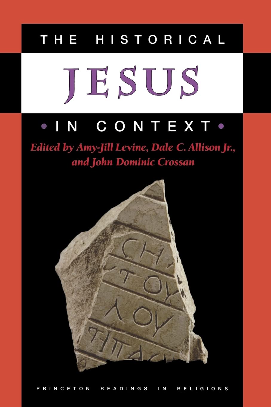 Historical Jesus In Context edited by Amy-Jill Levine, Dale C. Allison Jr, and John Dominic Crossan