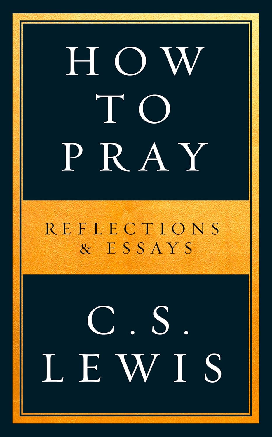 Book cover of 'How to Pray' by C.S. Lewis with a black and gold design.