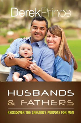 Husbands And Fathers by Derek Prince