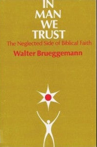 The front cover of the book 'In Man We Trust' by Walter Brueggemann, featuring a mustard yellow background with white and red text and a white star-and-human-figure graphic near the bottom.