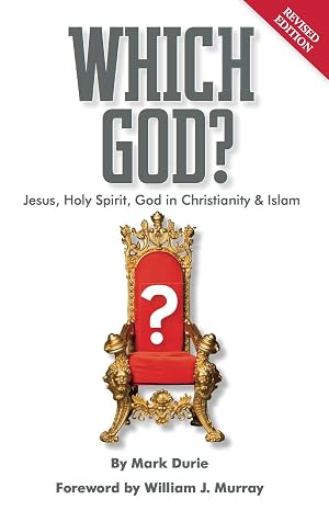Which God?: Jesus, Holy Spirit, God in Christianity and Islam by Mark Durie