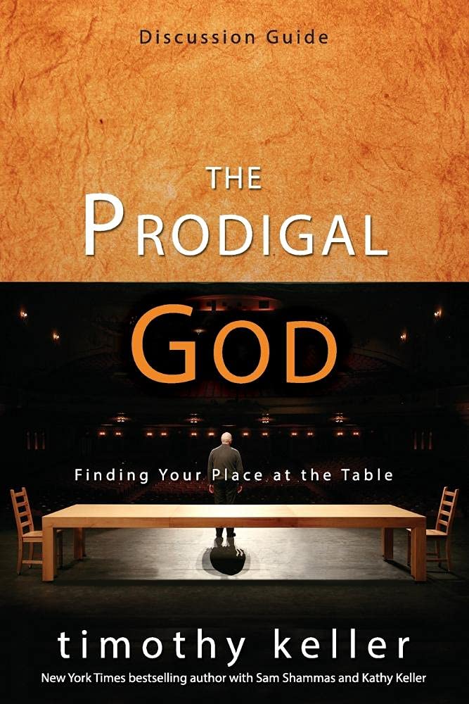 Prodigal God Discussion Guide by Timothy Keller