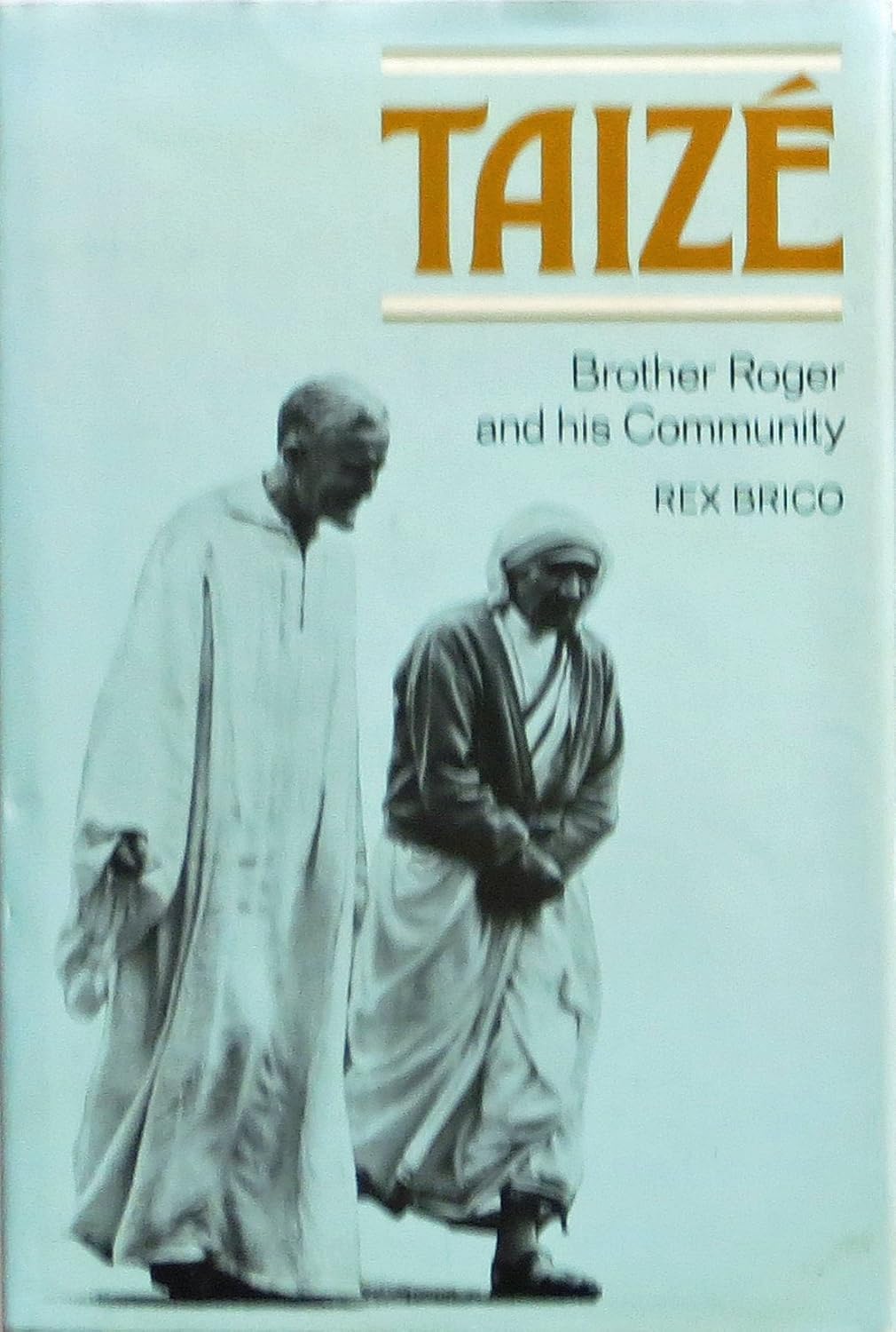 Taizé: Brother Roger and his Community by Rev Brico