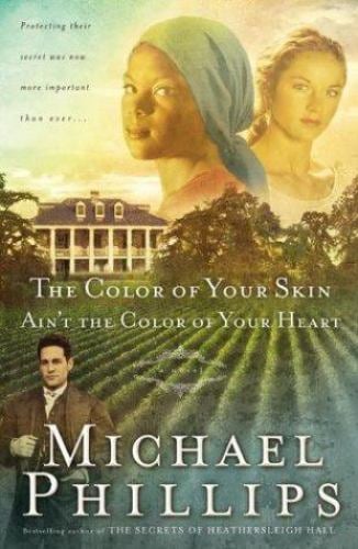 The Color of Your Skin Ain't the Color of Your Heart by Michael Phillips