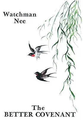 The Better Covenant by Watchman Nee