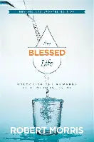 The Blessed Life by Robert Morris