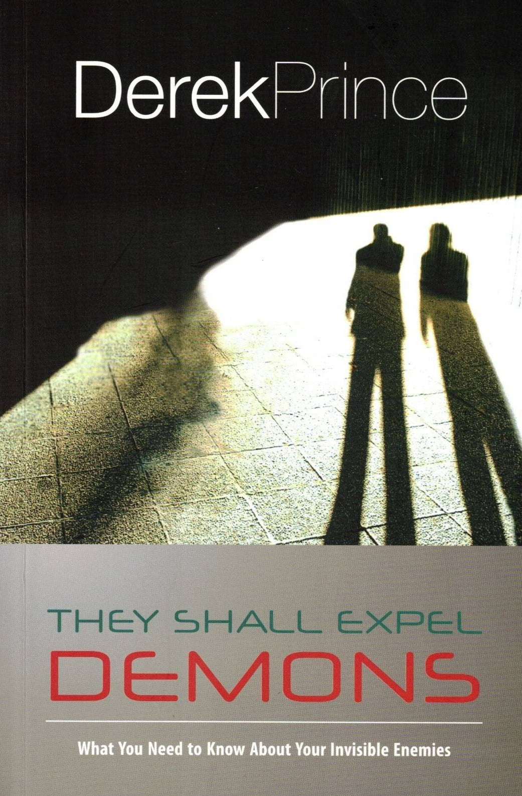 They Shall Expel Demons by Derek Prince